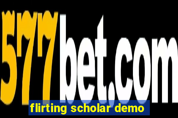 flirting scholar demo